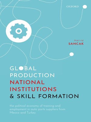 cover image of Global Production, National Institutions, and Skill Formation